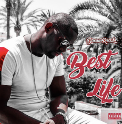 DreamReal drops visuals for ‘Best Life’
