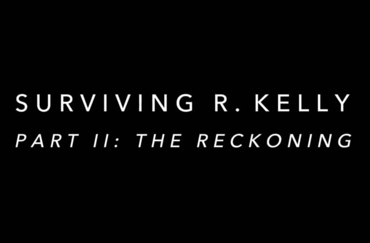 Surviving R Kelly Part 2 – The Reckoning.