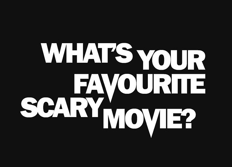 What’s Your Favourite Scary Movie?